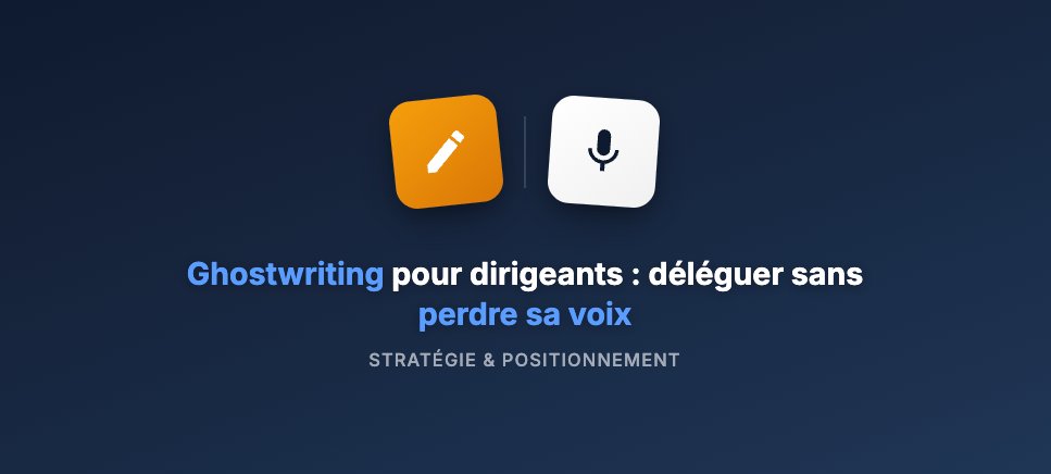 Ghostwriting pour dirigeants